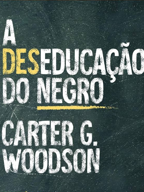 A Deseducação do Negro